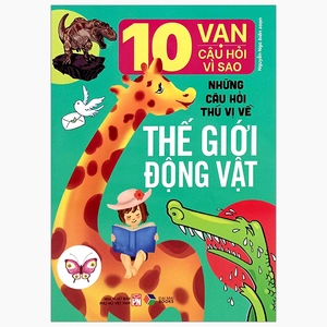 10 vạn câu hỏi vì sao-những câu hỏi thú vị về thế giới động vật