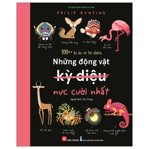 100++ bí ẩn về tự nhiên - những động vật kỳ diệu nực cười nhất