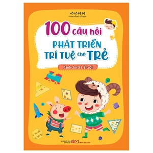 100 câu hỏi phát triển trí tuệ cho trẻ - dành cho trẻ 3 tuổi
