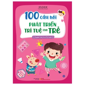 100 câu hỏi phát triển trí tuệ cho trẻ - dành cho trẻ 5 tuổi