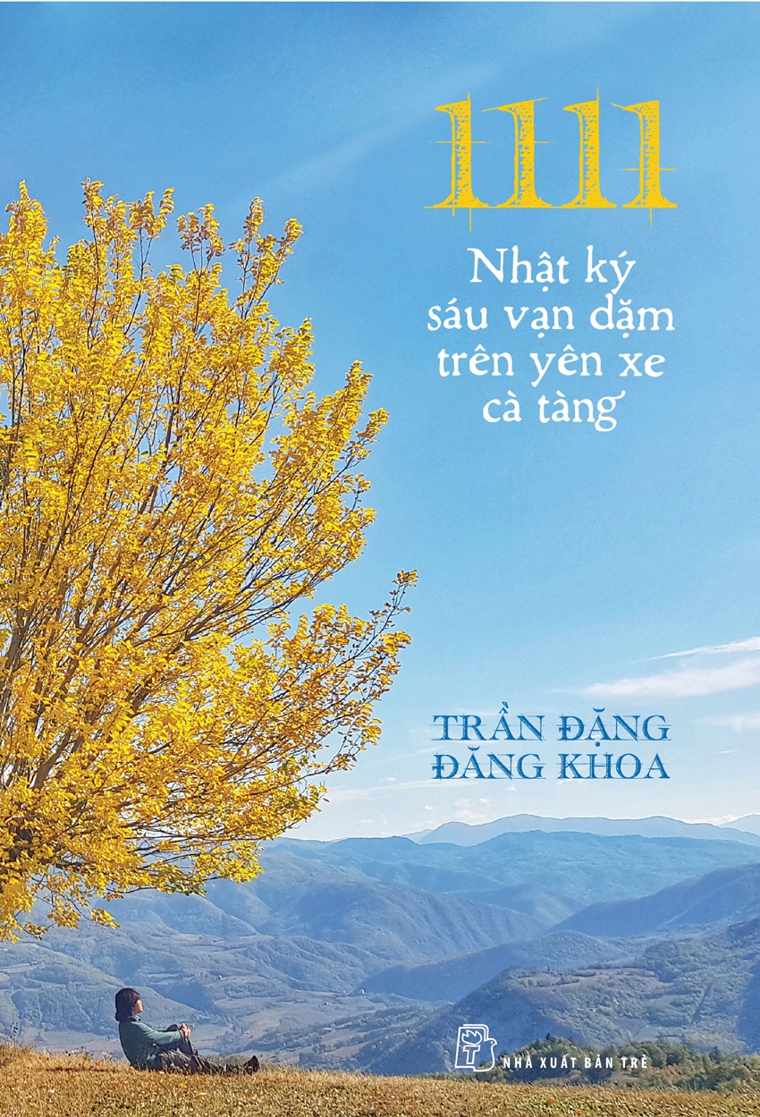 1111 - nhật ký sáu vạn dặm trên yên xe cà tàng - Ảnh 2