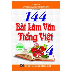 144 bài làm văn tiếng việt 4 (dùng chung cho các bộ sgk hiện hành)