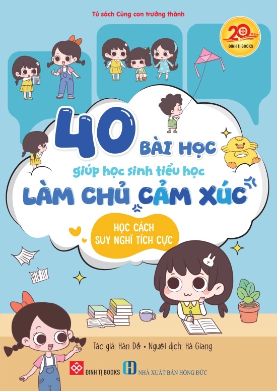 40 Bài Học Giúp Học Sinh Tiểu Học Làm Chủ Cảm Xúc - Học Cách Suy Nghĩ Tích Cực - Ảnh 2