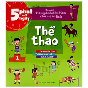 5 phút mỗi ngày - bộ sách tiếng anh đầu tiên cha mẹ dạy bé - thể thao (tái bản 2022)