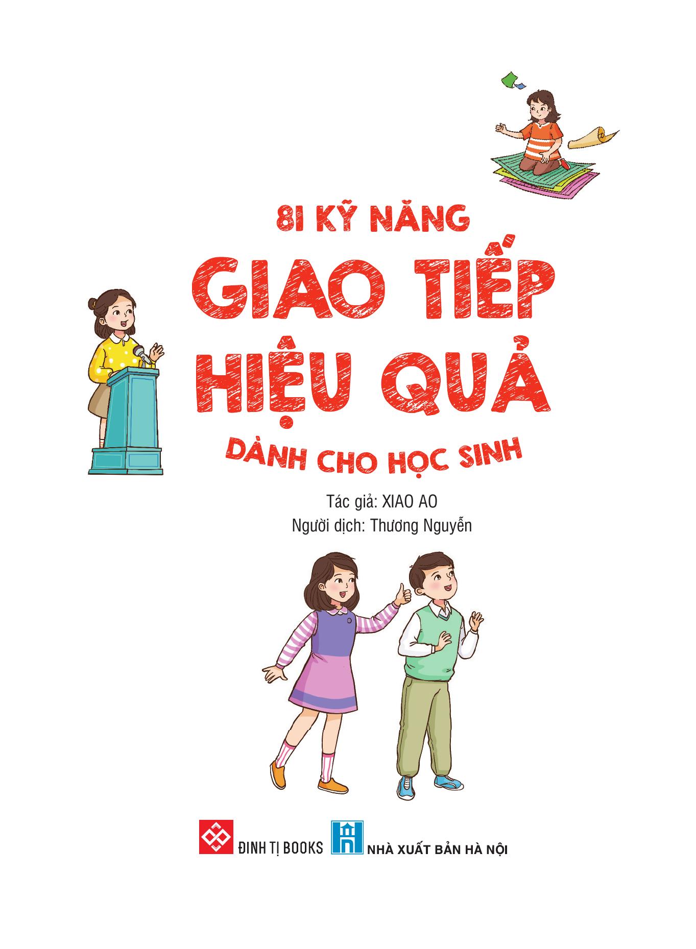 81 Kỹ Năng Giao Tiếp Hiệu Quả Dành Cho Học Sinh - Biết Ăn Nói, Thế Giới Mới Nghe Bạn Nói - Ảnh 3
