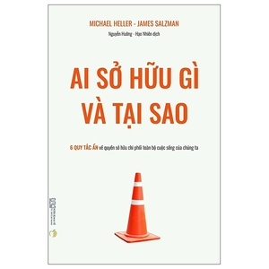 ai sở hữu gì và tại sao - 6 quy tắc ẩn về quyền sở hữu chi phối toàn bộ cuộc sống của chúng ta