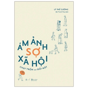 ám ảnh sợ xã hội - chạy trốn hay đối mặt (tái bản)