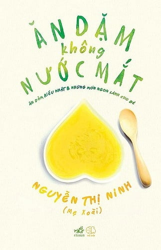 ăn dặm không nước mắt - ăn dặm kiểu nhật và những món ngon lành cho bé (tái bản 2023) - Ảnh 2