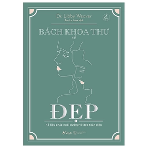 bách khoa thư về đẹp - 45 liệu pháp nuôi dưỡng vẻ đẹp toàn diện