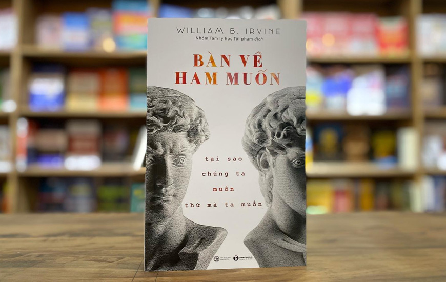 bàn về ham muốn: tại sao chúng ta muốn thứ mà ta muốn - Ảnh 5