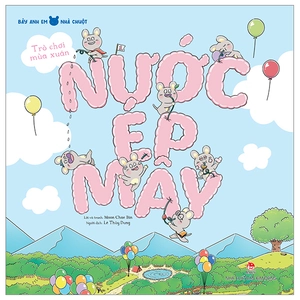 bảy anh em nhà chuột - trò chơi mùa xuân - nước ép mây