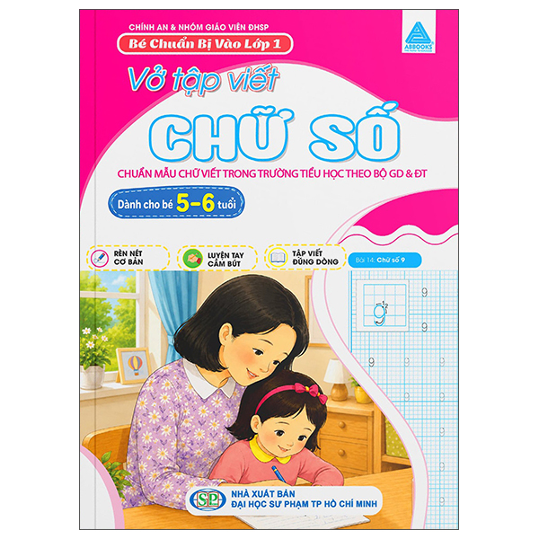 Bé Chuẩn Bị Vào Lớp 1 - Vở Tập Viết - Chữ Số - Dành Cho Bé 5-6 Tuổi