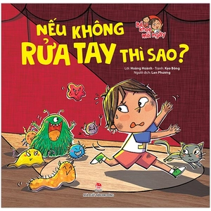 bé khoẻ mỗi ngày - nếu không rửa tay thì sao?