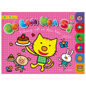 bé làm họa sĩ - những nét vẽ đầu tiên - 4~5 tuổi - tập b
