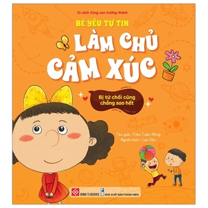 bé yêu tự tin làm chủ cảm xúc - bị từ chối cũng chẳng sao hết