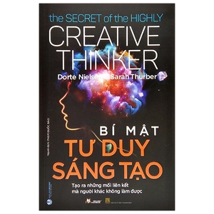 bí mật tư duy sáng tạo - the secret of the highly creative thinker