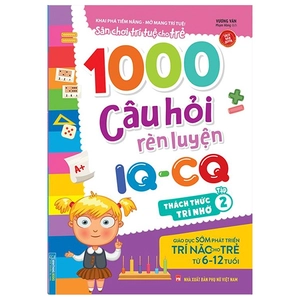 bộ 1000 câu hỏi rèn luyện iq - cq - thách thức trí nhớ - tập 2