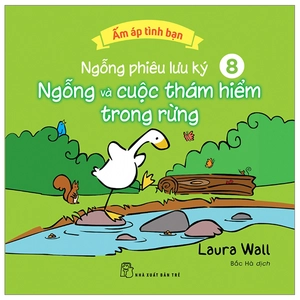 bộ ấm áp tình bạn - ngỗng phiêu lưu ký - tập 8: ngỗng và cuộc thám hiểm trong rừng