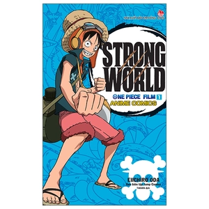 bộ [anime comics] one piece film - strong world - tập 1