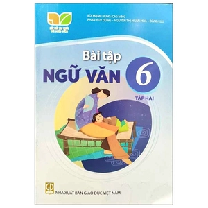 bộ bài tập ngữ văn 6 - tập 2 (kết nối) (chuẩn)