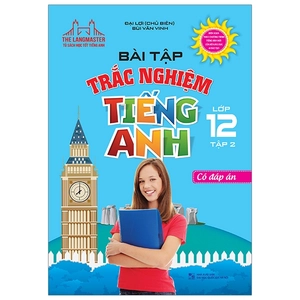 bộ bài tập trắc nghiệm tiếng anh lớp 12 tập 2- có đáp án