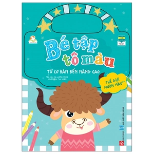 bộ bé tập tô màu - từ cơ bản đến nâng cao - thế giới muôn màu 2