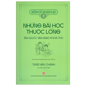 bộ bổn cũ soạn lại 2 - những bài học thuộc lòng - tân quốc văn giáo khoa thư