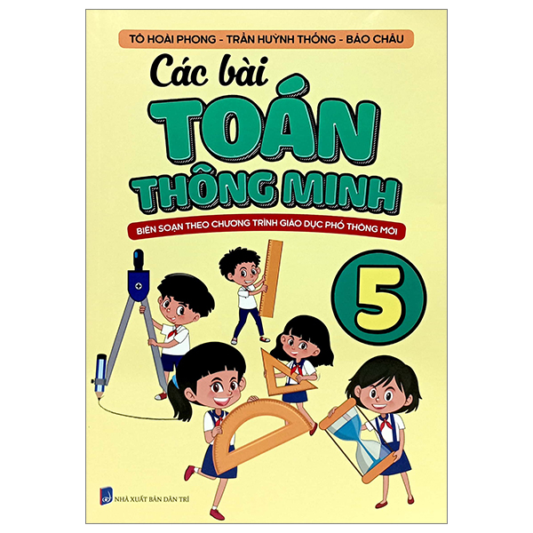 Bo
						
										
										Cac Bai Toan Thong Minh 5 (Bien Soan Theo Chuong Trinh Giao Duc Pho Thong Moi)