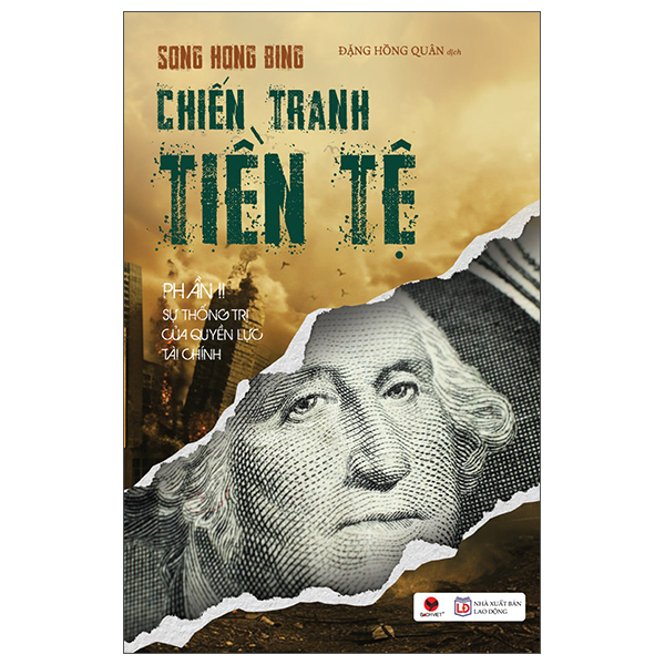 Bộ Chiến Tranh Tiền Tệ - Phần III - Biên Giới Tiền Tệ - Nhân Tố Bí Ẩn Trong Các Cuộc Chiến Kinh Tế (Mẫu Bìa Giao Ngẫu Nhiên) - Ảnh 6