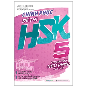 bộ chinh phục đề thi hsk 5 (kèm giải thích ngữ pháp chi tiết)