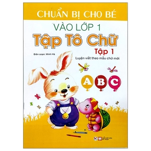 bộ chuẩn bị cho bé vào lớp 1 - tập tô chữ tập 1 (tái bản)