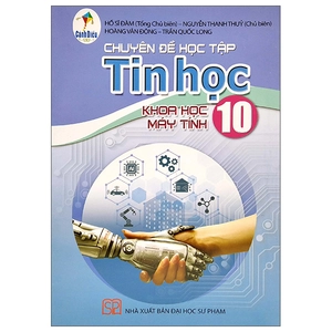 bộ chuyên đề học tập tin học 10 - khoa học máy tính (cánh diều) (chuẩn)