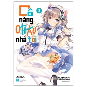 bộ cô nàng otaku nhà tôi - tập 2 - tặng kèm 1 postcard + set 4 bookmark pvc (random)