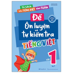 bộ đề ôn luyện và tự kiểm tra tiếng việt lớp 1 - tập 1