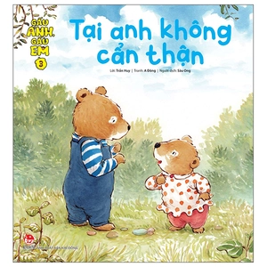 bộ gấu anh - gấu em - tập 3 - tại anh không cẩn thận