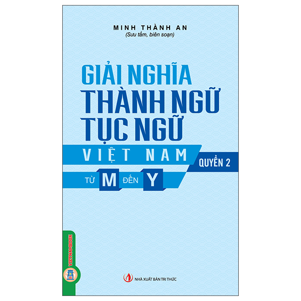 Bộ Giải Nghĩa Thành Ngữ, Tục Ngữ Việt Nam - Quyển 2 - Từ M Đến Y