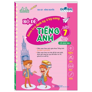 bộ global success - bộ đề kiểm tra định kỳ 4 kỹ năng tiếng anh lớp 7 - tập 1 (có đáp án)