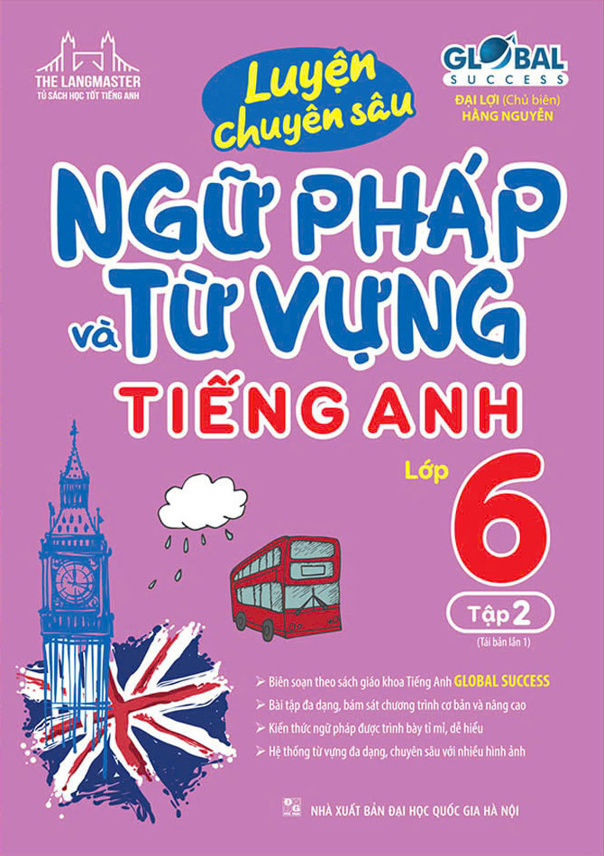 Bộ Global Success - Luyện Chuyên Sâu Ngữ Pháp Và Từ Vựng Tiếng Anh Lớp 6 - Tập 2 (Tái Bản 2024) - Ảnh 2