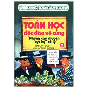 bộ horrible science: toán học độc đáo vô cùng - tập 2: những câu chuyện cực kỳ có lý (tái bản 2022)