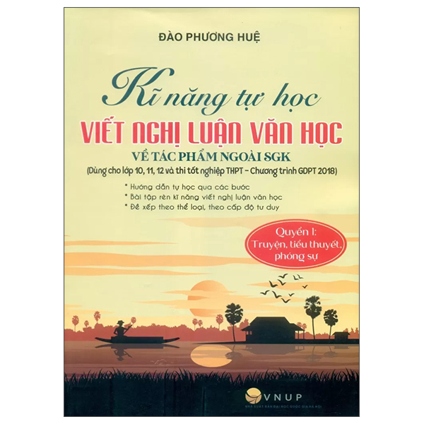 Bo
						
										
										Ki Nang Tu Hoc Viet Van Nghi Luan Van Hoc Ve Tac Pham Ngoai SGK - Quyen 1 - Truyen, Tieu Thuyet, Phong Su