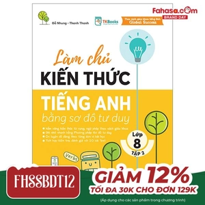 bộ làm chủ kiến thức tiếng anh bằng sơ đồ tư duy lớp 8 - tập 2