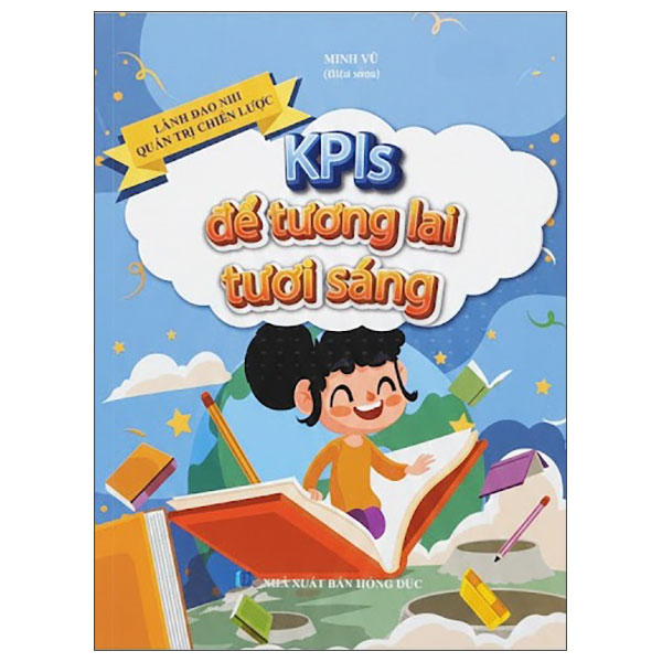 Bộ Lãnh Đạo Nhí Quản Trị Chiến Lược - KPls Để Tương Lai Tươi Sáng