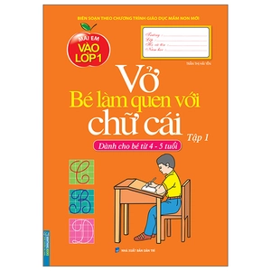 bộ mai em vào lớp 1 - vở bé làm quen với chữ cái - tập 1 (dành cho bé từ 4-5 tuổi)