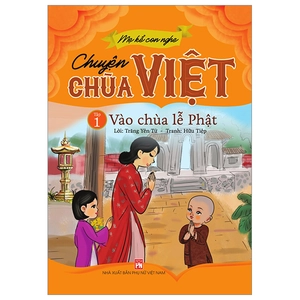 bộ mẹ kể con nghe - chuyện chùa việt - tập 1: vào chùa lễ phật