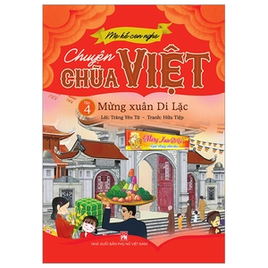 bộ mẹ kể con nghe - chuyện chùa việt - tập 4: mừng xuân di lặc
