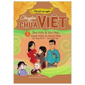 bộ mẹ kể con nghe - chuyện chùa việt - tập 9: tâm hiếu là tâm phật, hạnh hiếu là hạnh phật
