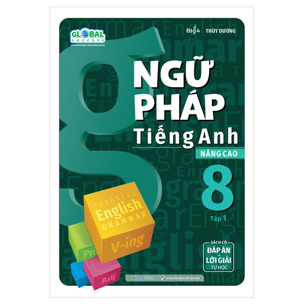 Bo
						
										
										Ngu Phap Tieng Anh Nang Cao 8 - Tap 1 (Theo Chuong Trinh Giao Duc Global Success)