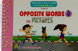 bộ những cặp từ vựng trái nghĩa và trò chơi ghép chữ - opposite words in pictures (tập 2)