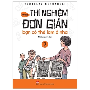 bộ những thí nghiệm đơn giản bạn có thể làm ở nhà - tập 2 (tái bản 2019)