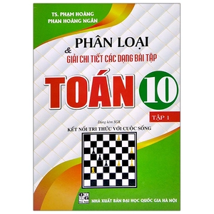 bộ phân loại và giải chi tiết các dạng bài tập toán 10 - tập 1 (dùng kèm sgk kết nối tri thức với cuộc sống)